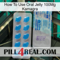 How To Use Oral Jelly 100Mg Kamagra new15